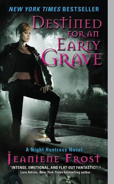 Destined for an Early Grave: A Night Huntress Novel(4 Night Huntress)