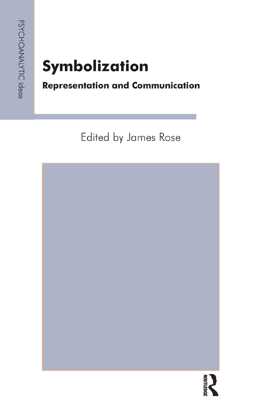 Symbolization: Representation and Communication(The Psychoanalytic Ideas Series)