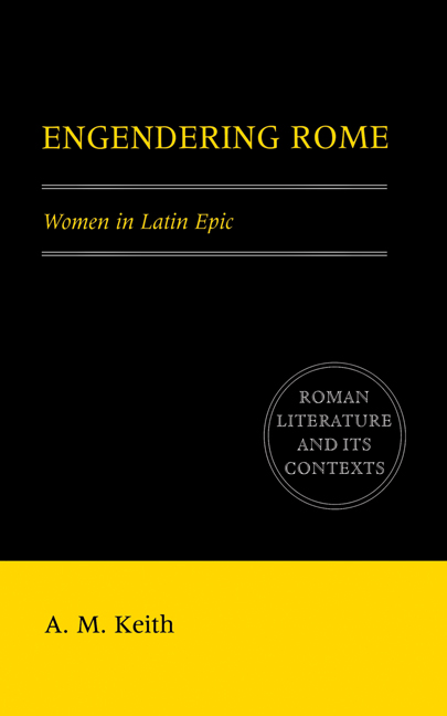 Engendering Rome: Women in Latin Epic(Roman Literature and its Contexts)