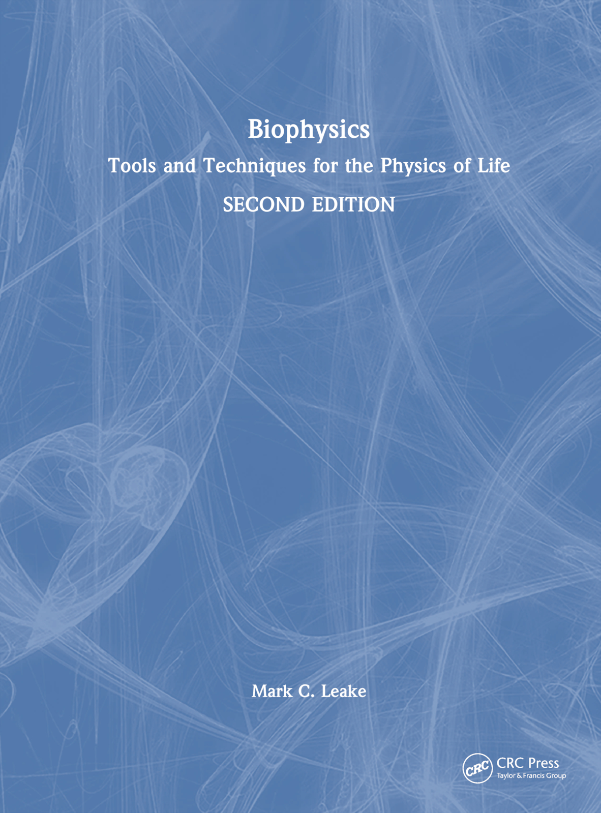 Biophysics: Tools and Techniques for the Physics of Life