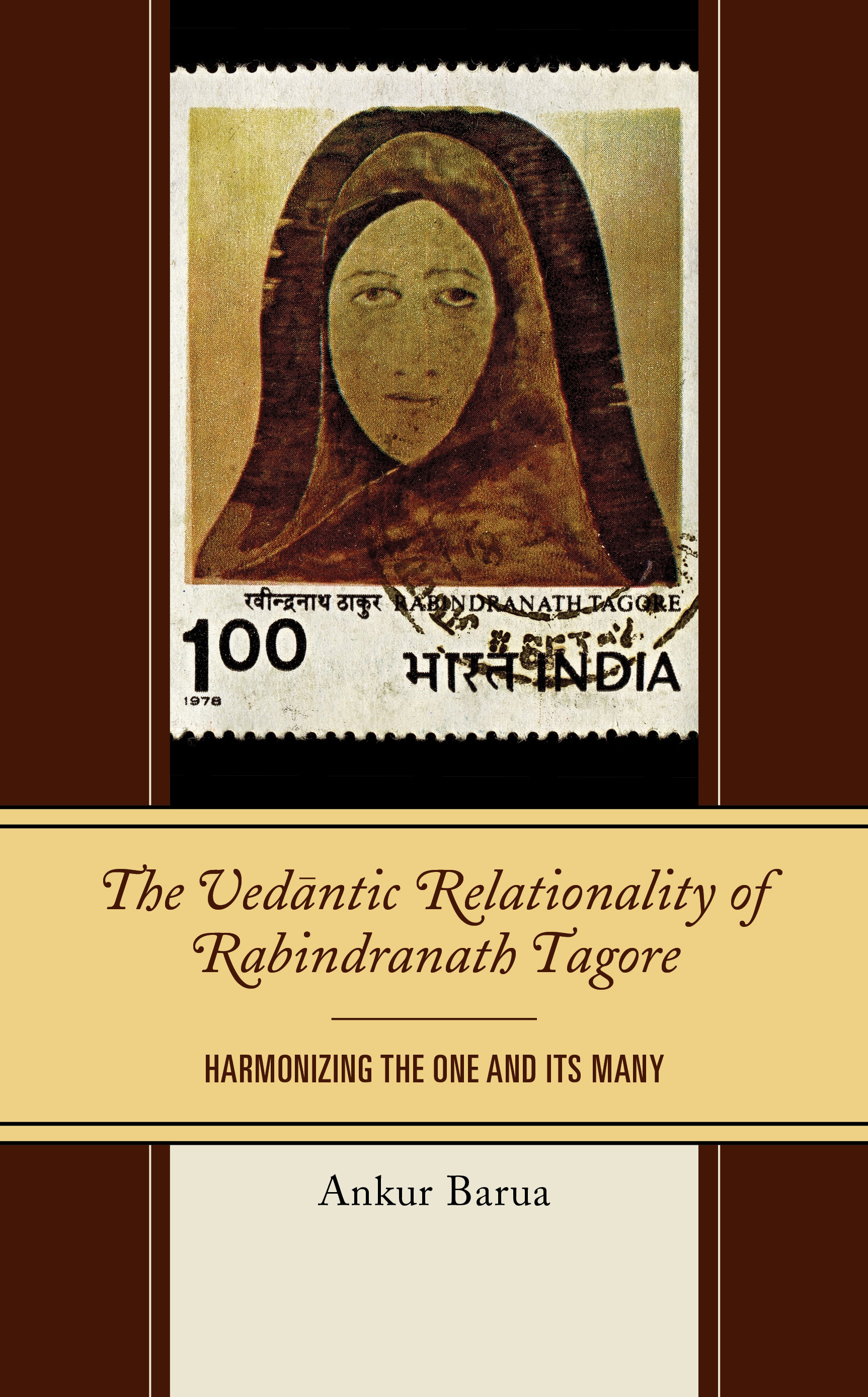 The Vedantic Relationality of Rabindranath Tagore: Harmonizing the One and Its Many(Explorations in Indic Traditions: Theological, Ethical, and Philosophical)