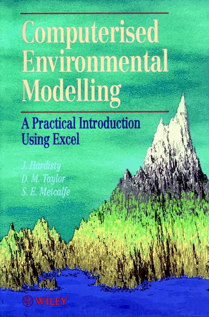 Computerised Environmetal Modelling: A Practical Introduction Using Excel(Principles and Techniques in the Environmental Sciences)
