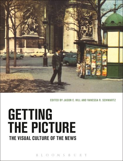 Getting the Picture: The Visual Culture of the News(English)