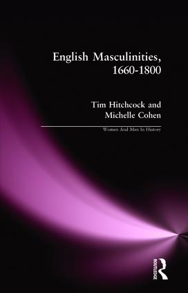 English Masculinities, 1660-1800: (Women And Men In History)