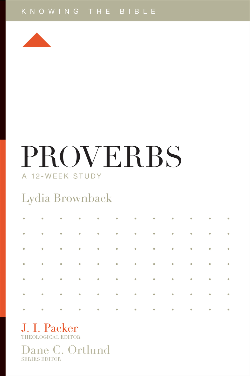 Proverbs: A 12-Week Study(Knowing the Bible)