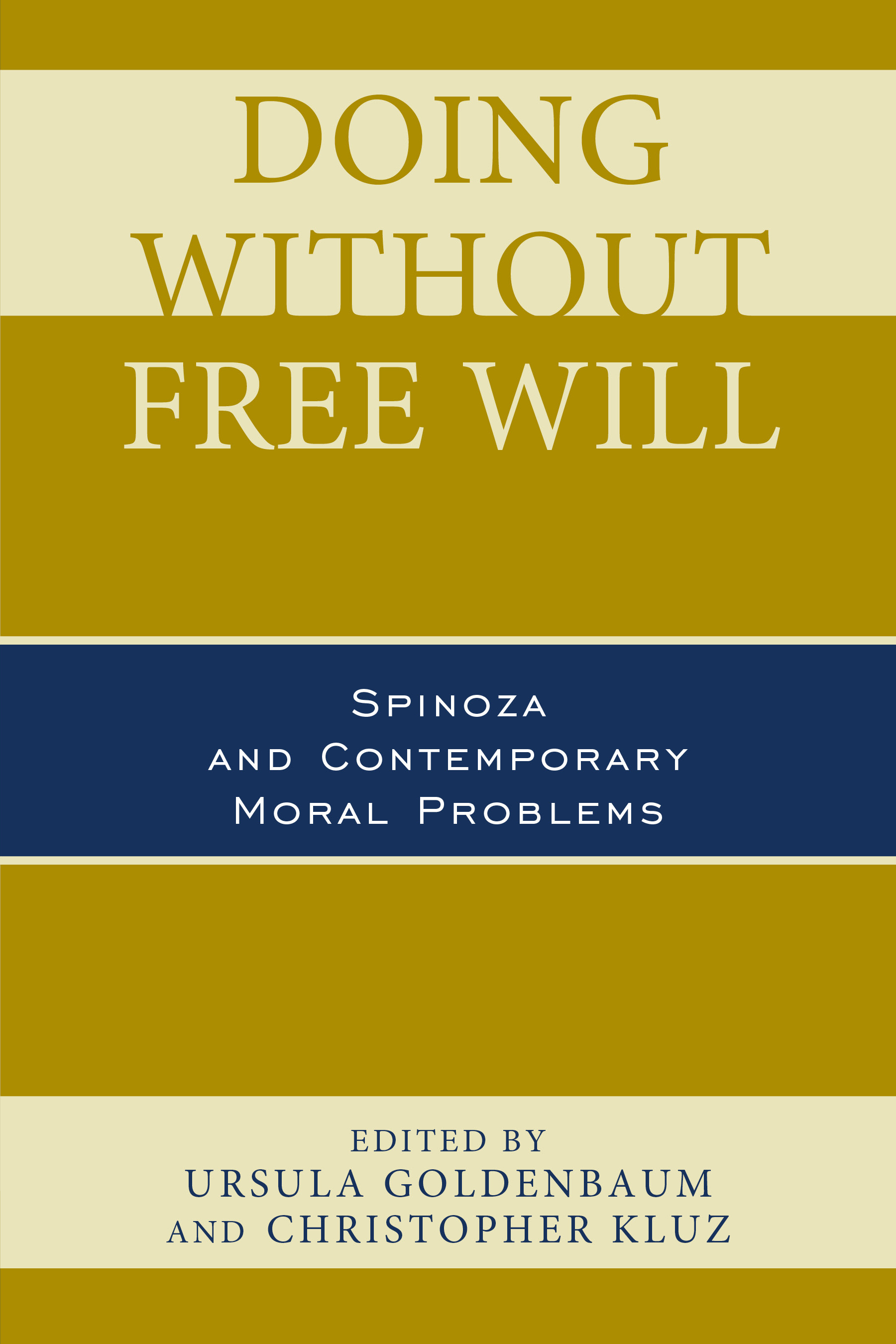 Doing without Free Will: Spinoza and Contemporary Moral Problems(English)