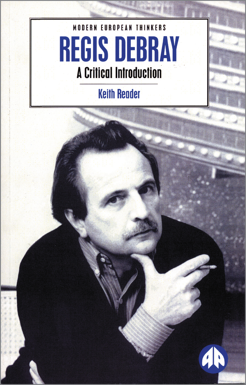Regis Debray: A Critical Introduction(Modern European Thinkers)