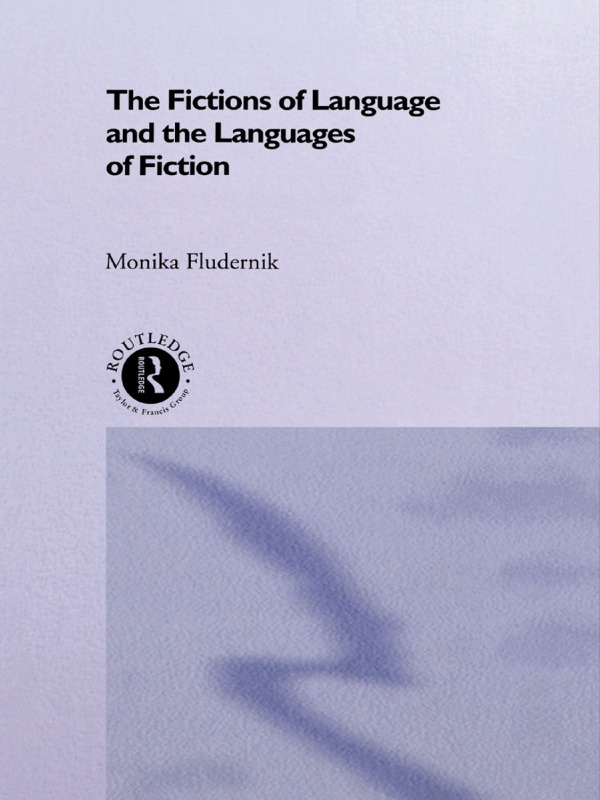 The Fictions of Language and the Languages of Fiction: (English)