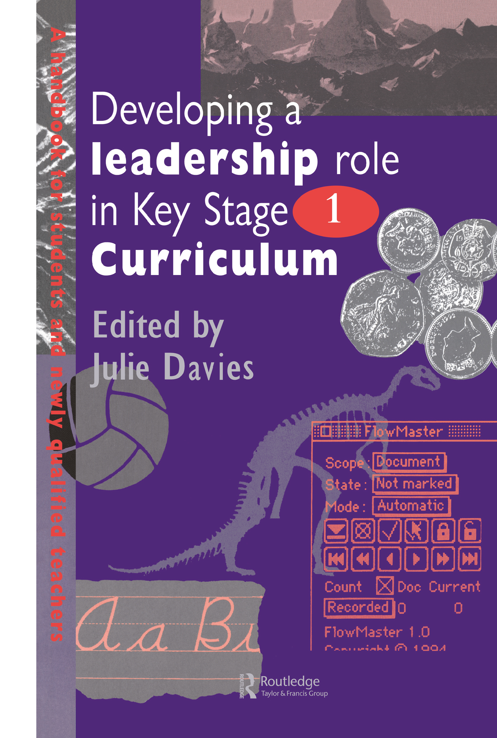 Developing a Leadership Role Within the Key Stage 1 Curriculum: A Handbook for Students and Newly Qualified Teachers(English)