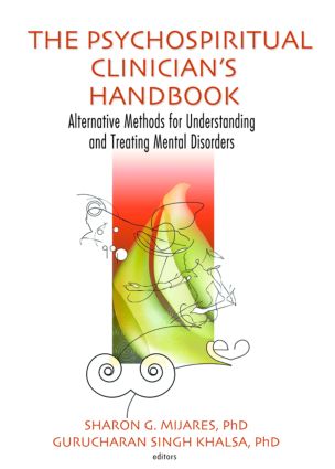 The Psychospiritual Clinician's Handbook: Alternative Methods for Understanding and Treating Mental Disorders(English)