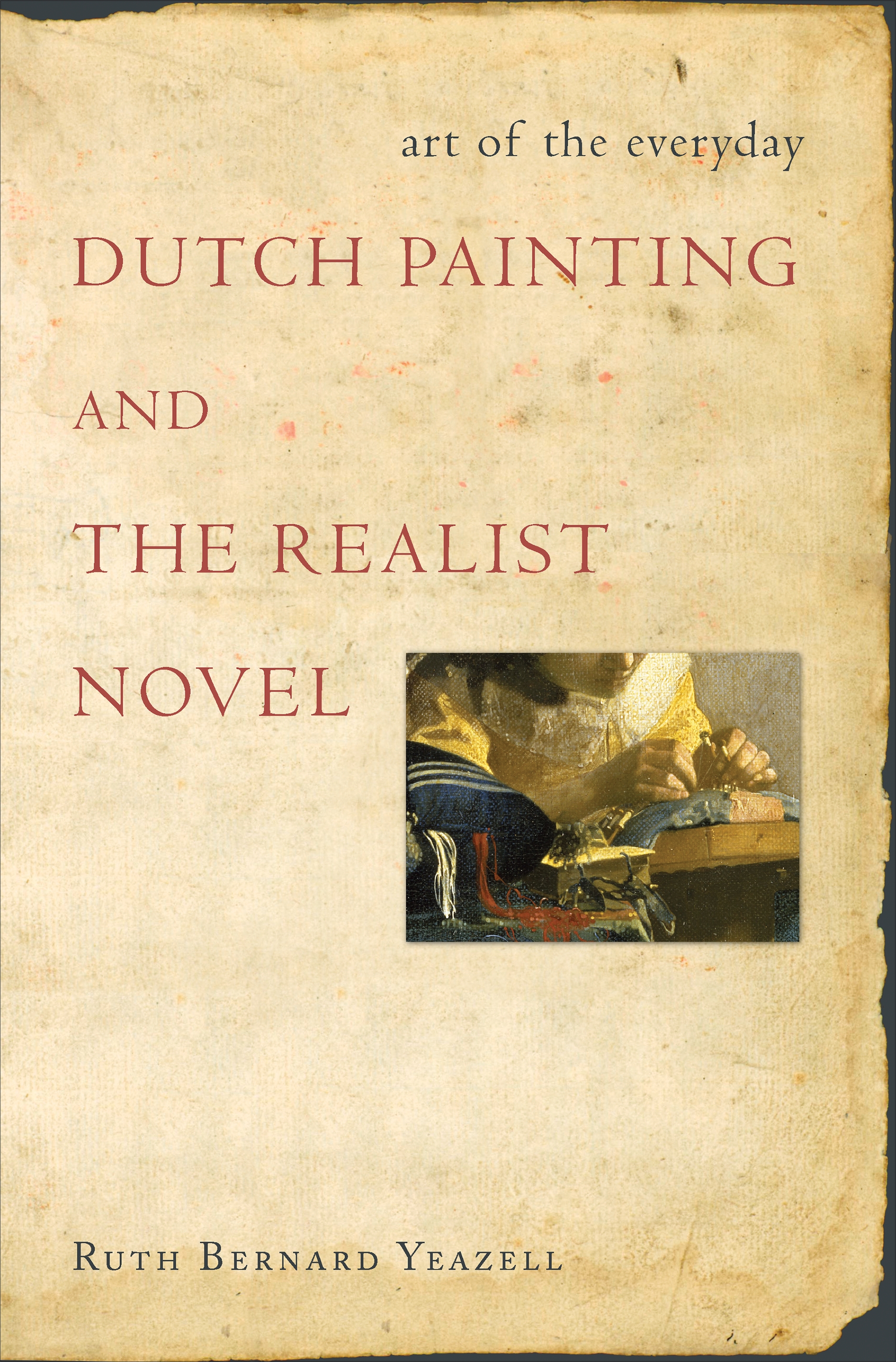 Art of the Everyday: Dutch Painting and the Realist Novel(English)