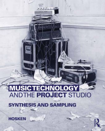 Music Technology and the Project Studio: Synthesis and Sampling(English)
