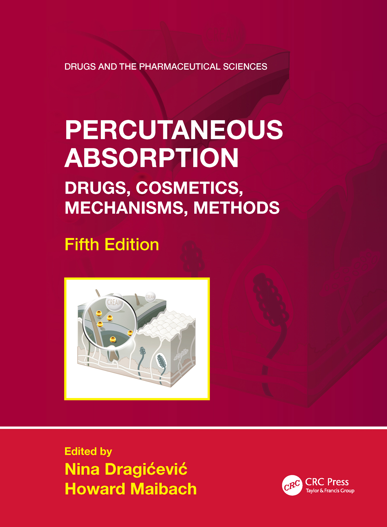 Percutaneous Absorption: Drugs, Cosmetics, Mechanisms, Methods(Drugs and the Pharmaceutical Sciences)
