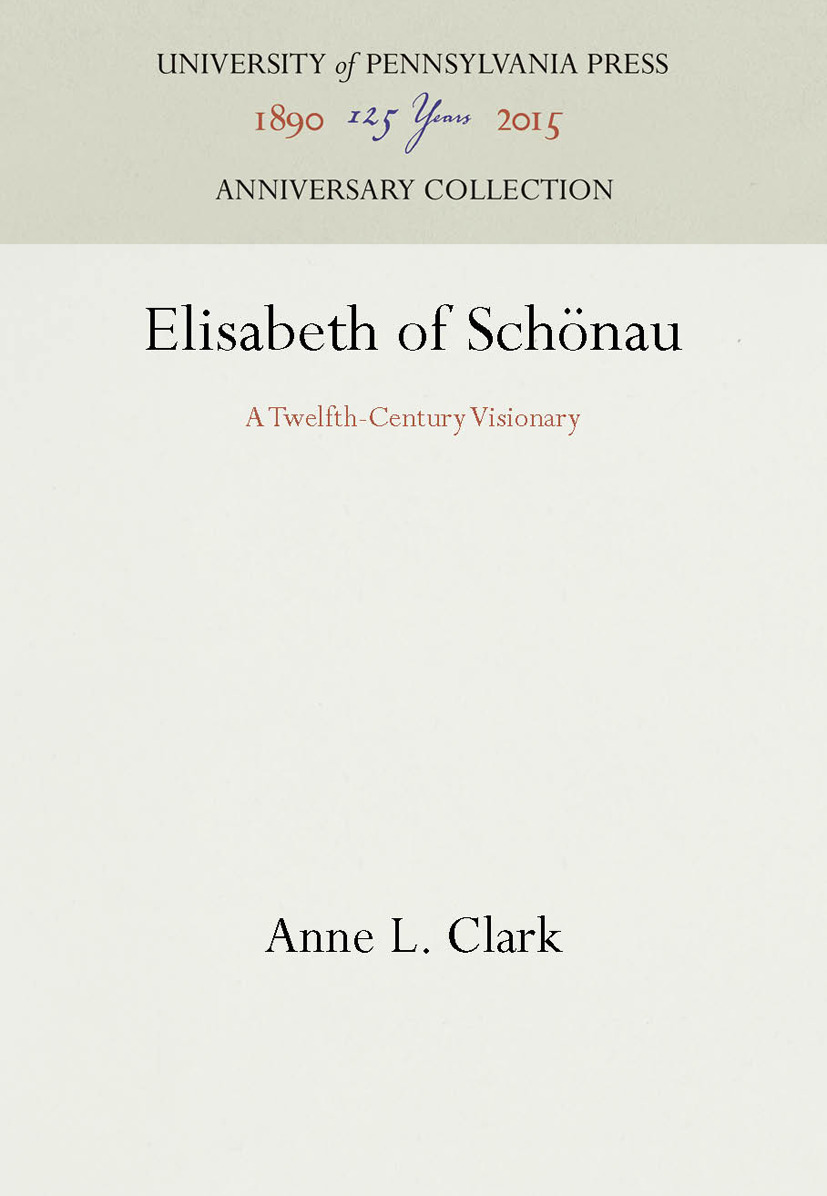 Elisabeth of Schönau: A Twelfth-Century Visionary(Anniversary Collection)