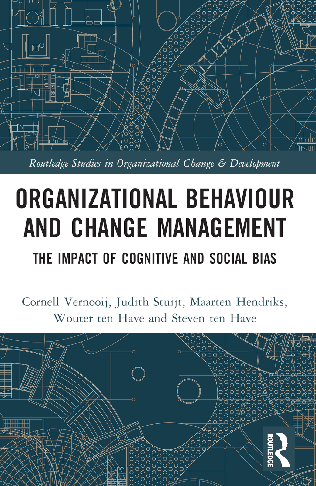 Organizational Behaviour and Change Management: The Impact of Cognitive and Social Bias(Routledge Studies in Organizational Change & Development)