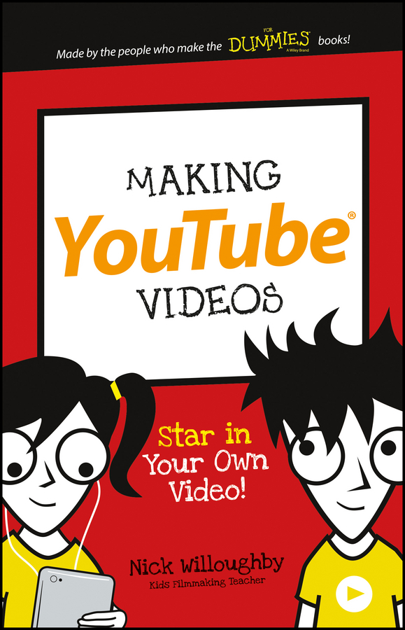 Making YouTube Videos: Star in Your Own Video!(Dummies Junior)