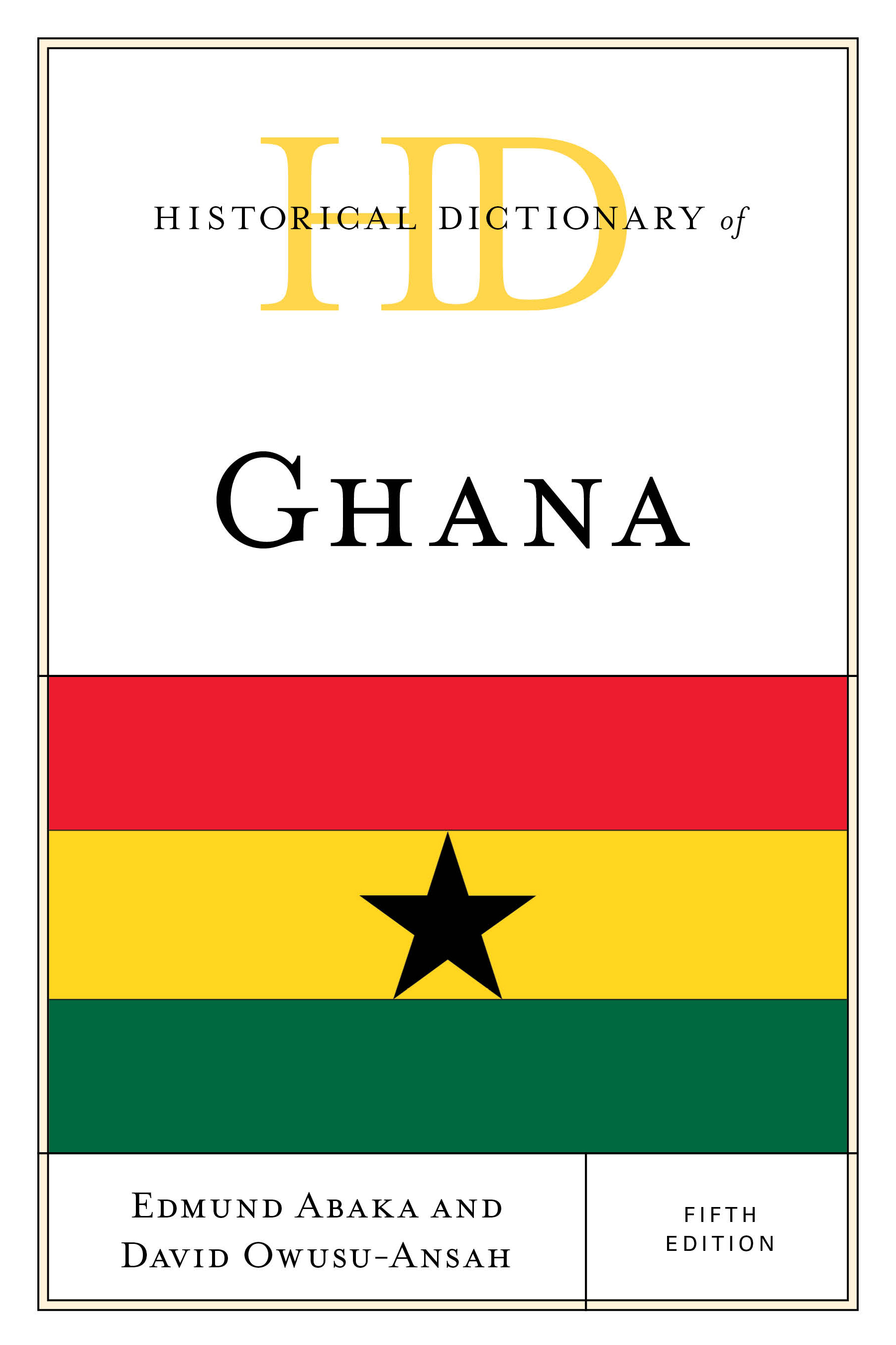 Historical Dictionary of Ghana: (Historical Dictionaries of Africa)