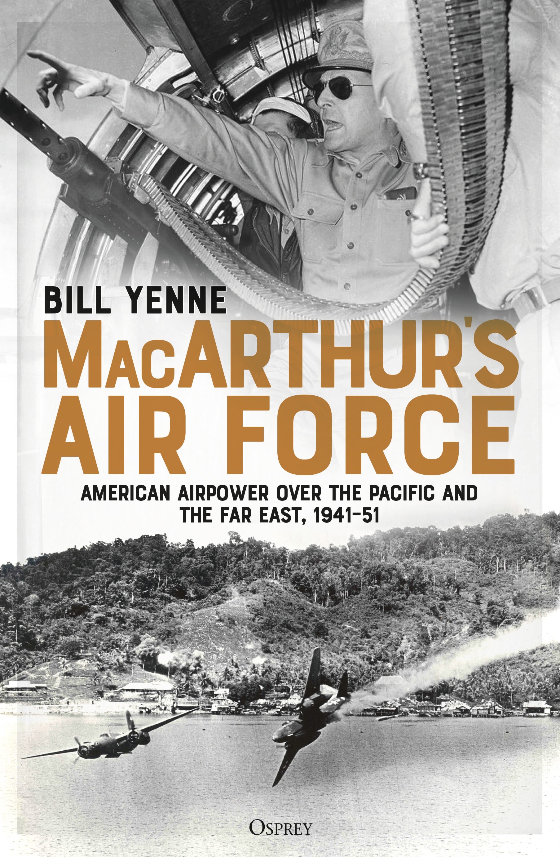 MacArthur’s Air Force: American Airpower over the Pacific and the Far East, 1941–51