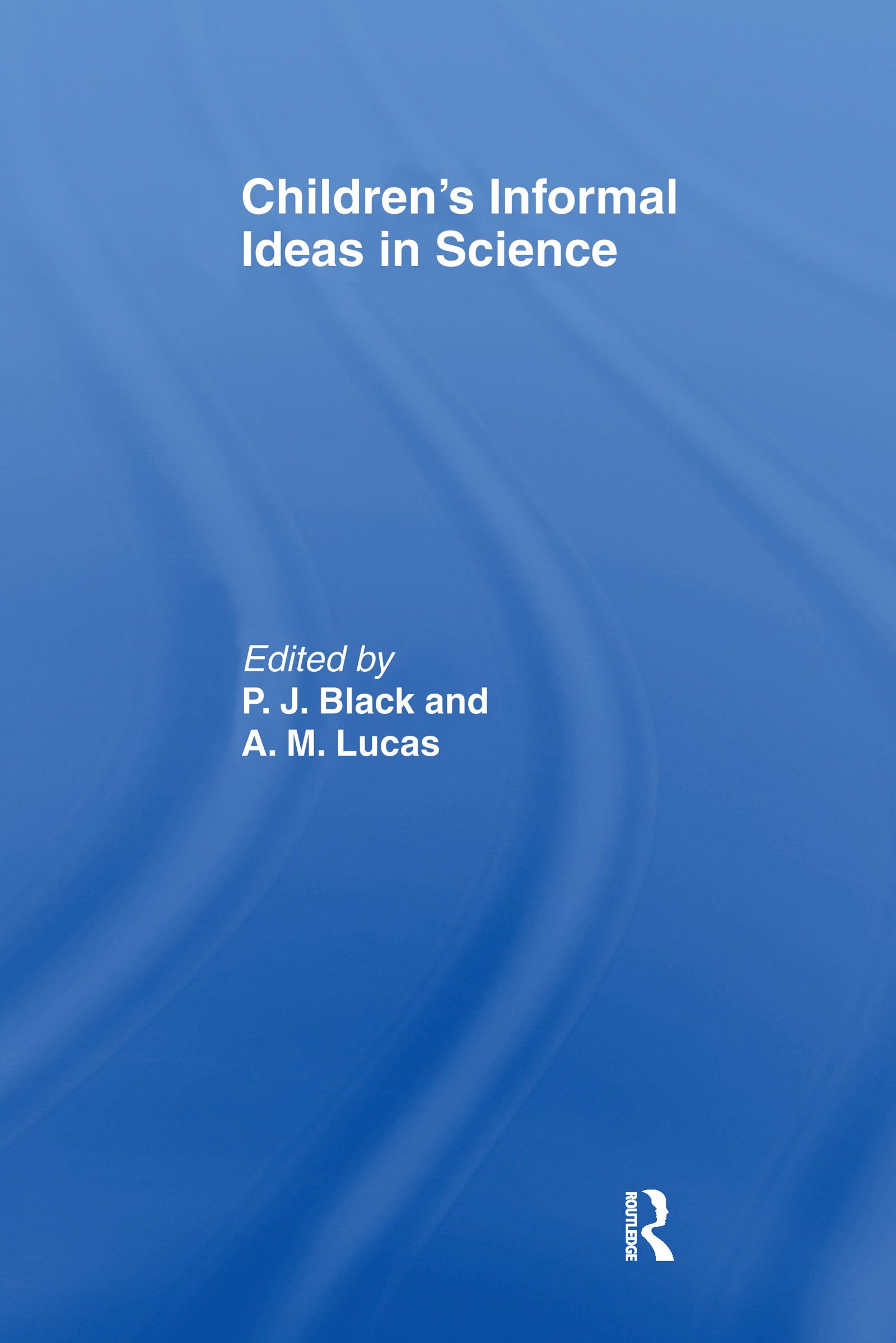 Children's Informal Ideas in Science