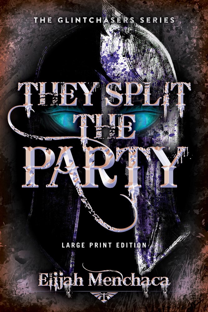 They Split the Party: (Glintchasers)