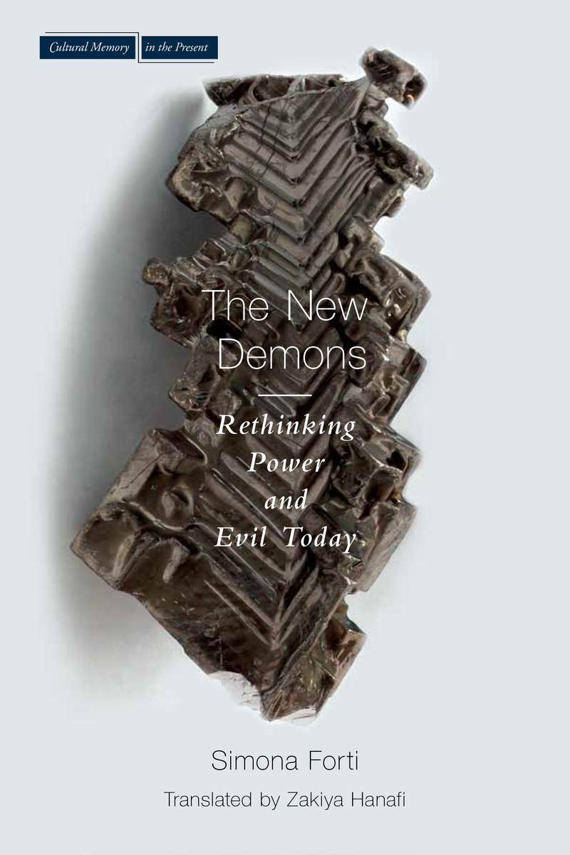 New Demons: Rethinking Power and Evil Today(Cultural Memory in the Present)
