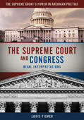The Supreme Court and Congress: Rival Interpretations(Supreme Court's Power in American Government)