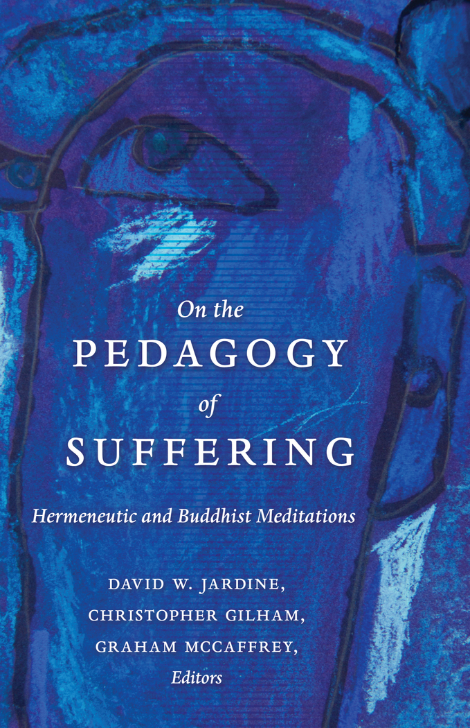 On the Pedagogy of Suffering: Hermeneutic and Buddhist Meditations(464 Counterpoints)