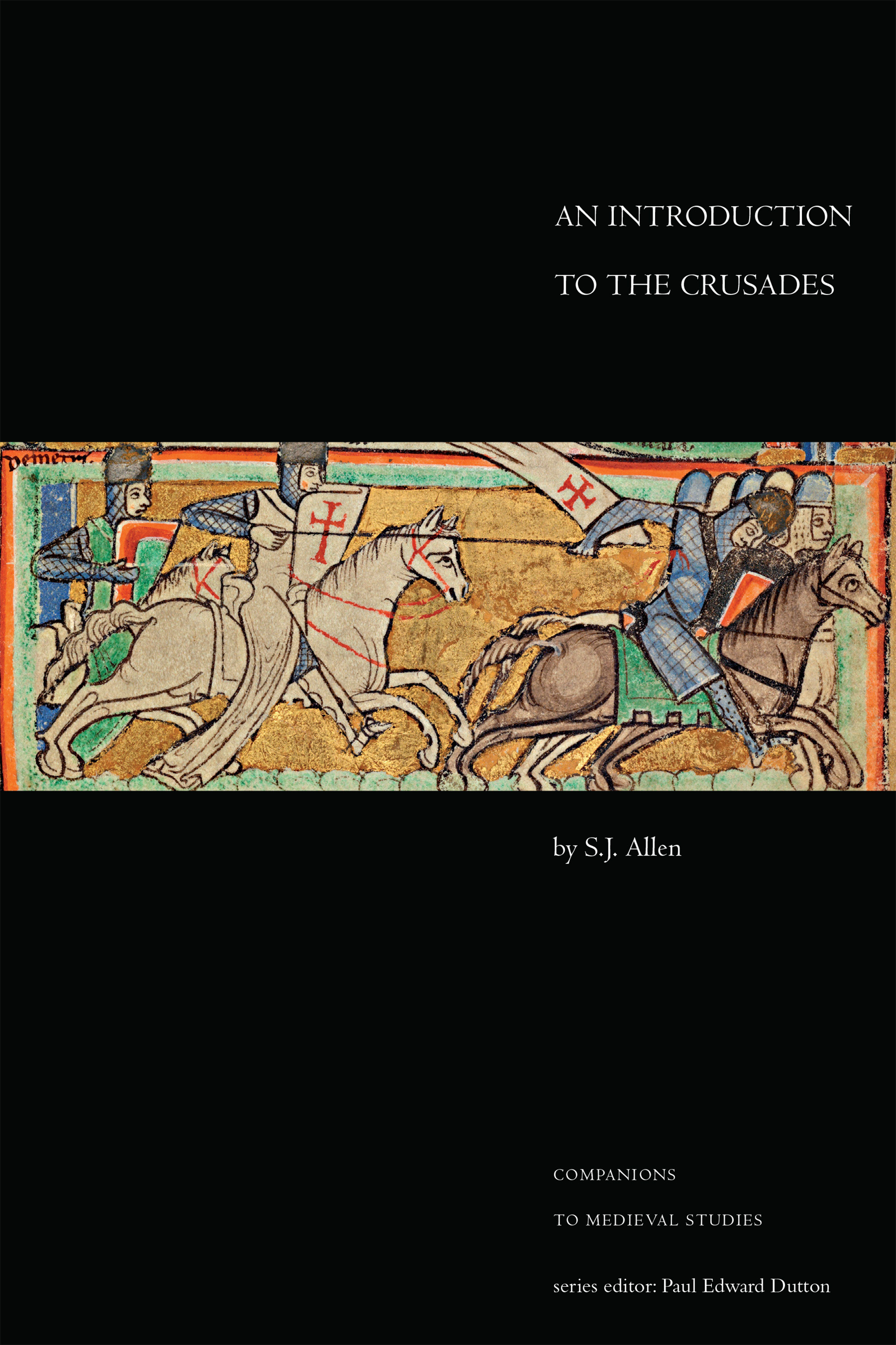 An Introduction to the Crusades: (Companions to Medieval Studies)