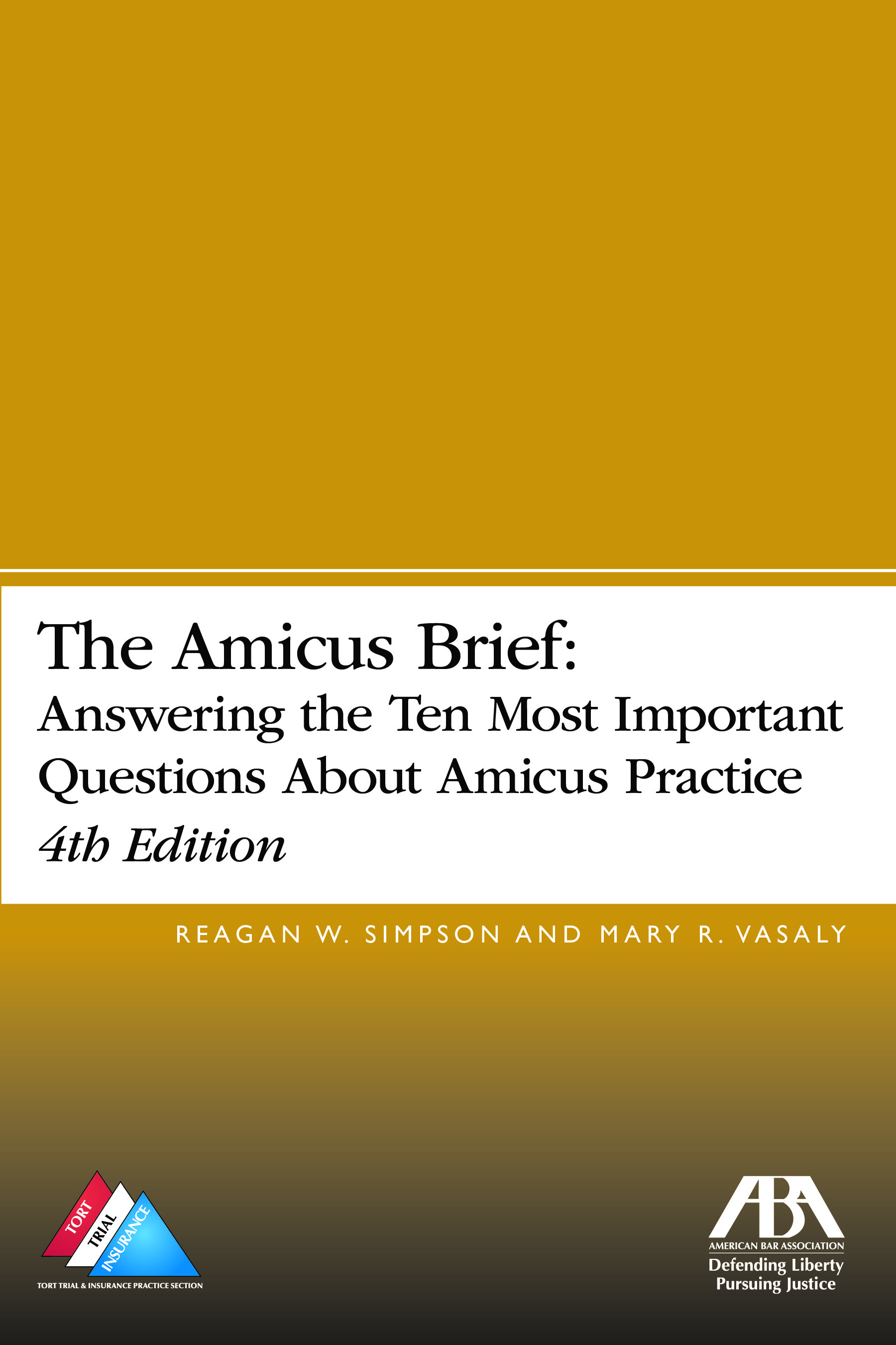 The Amicus Brief: Answering the Ten Most Important Questions About Amicus Practice, 4th Edition(English)