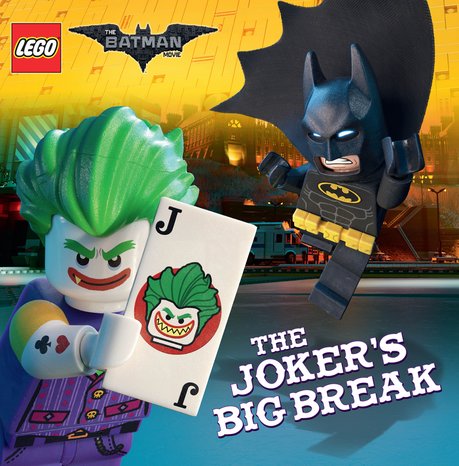 The LEGO Batman Movie: The Joker's Big Break: (LEGO Batman Movie)