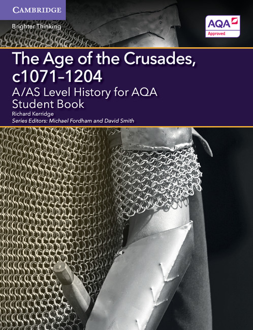 A/AS Level History for AQA The Age of the Crusades, c1071–1204 Student Book: (A Level (AS) History AQA)
