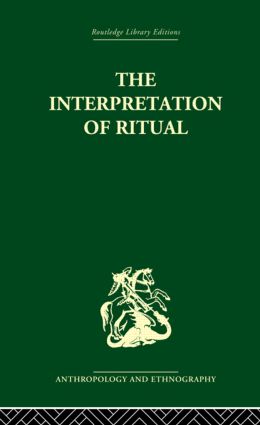 The Interpretation of Ritual: Essays In Honour Of A.i. Richards(English)