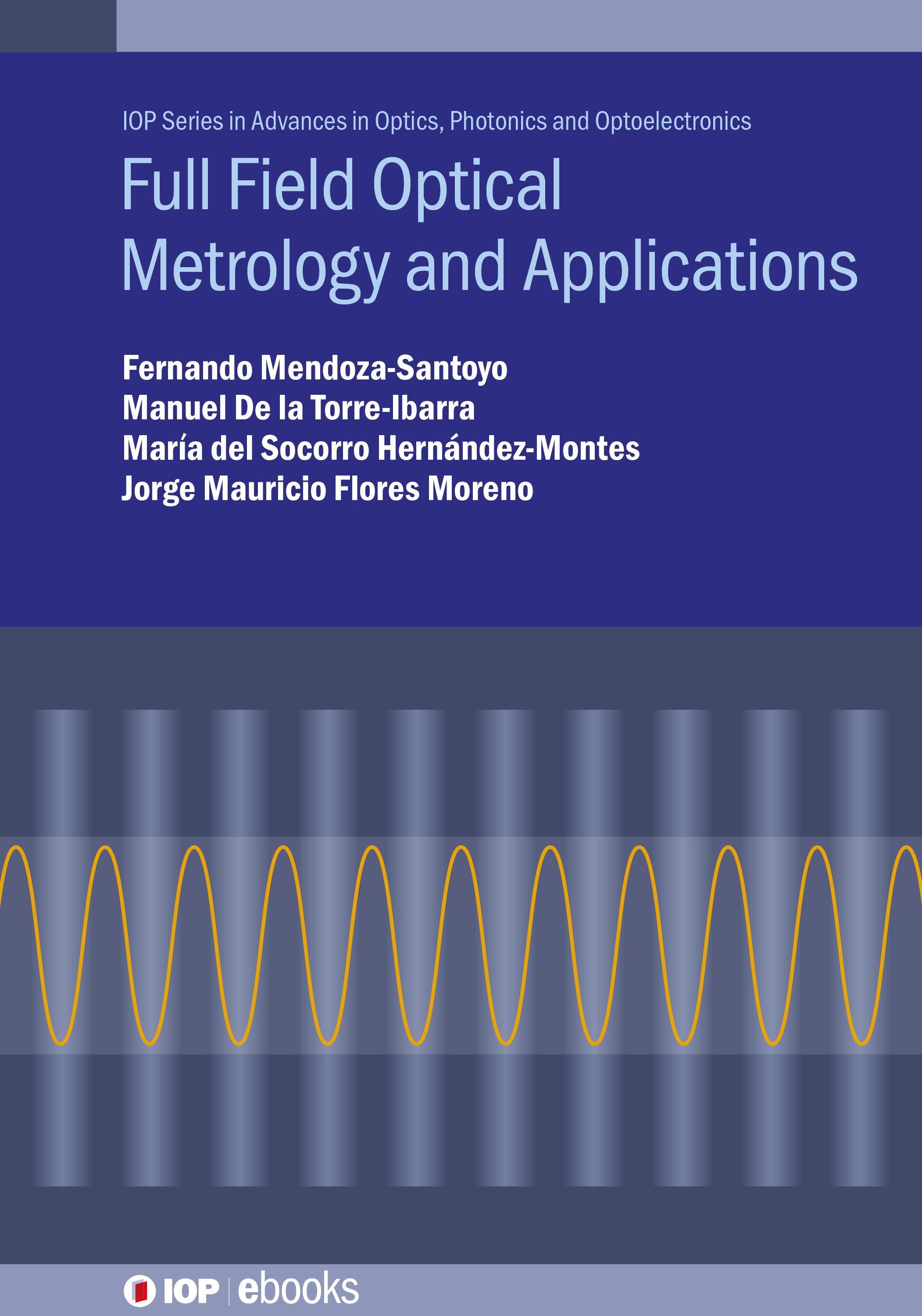 Full Field Optical Metrology and Applications: (IOP ebooks)