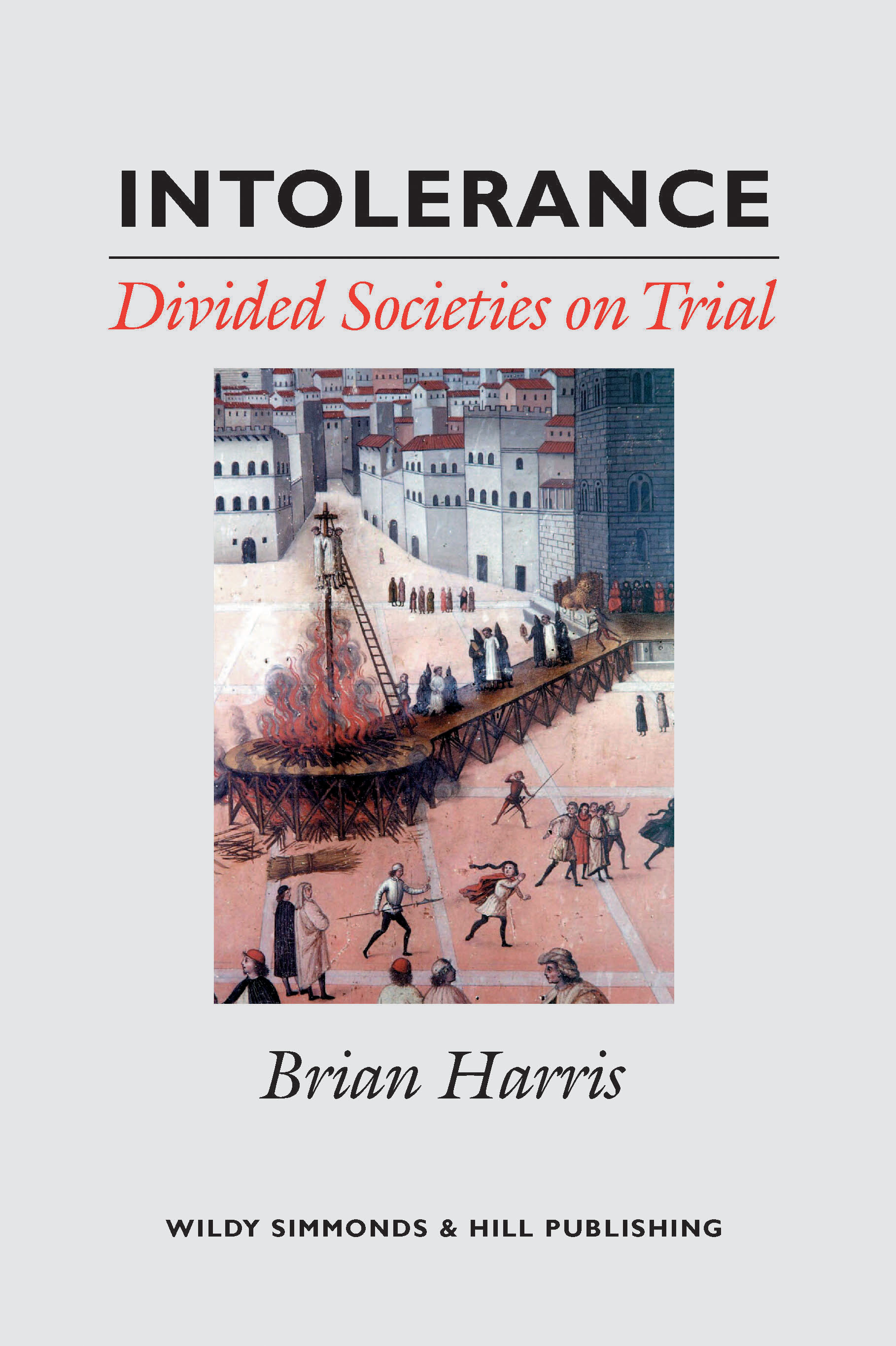 Intolerance: Divided Societies on Trial