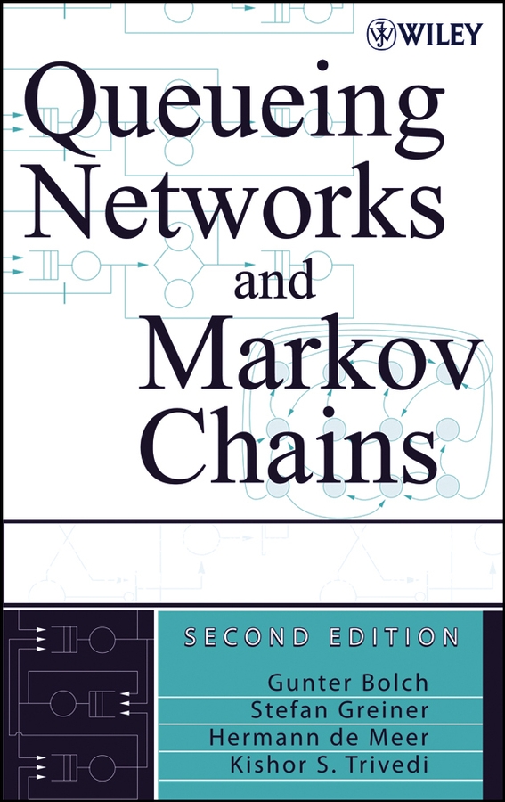 Queueing Networks and Markov Chains: Modeling and Performance Evaluation with Computer Science Applications(English)