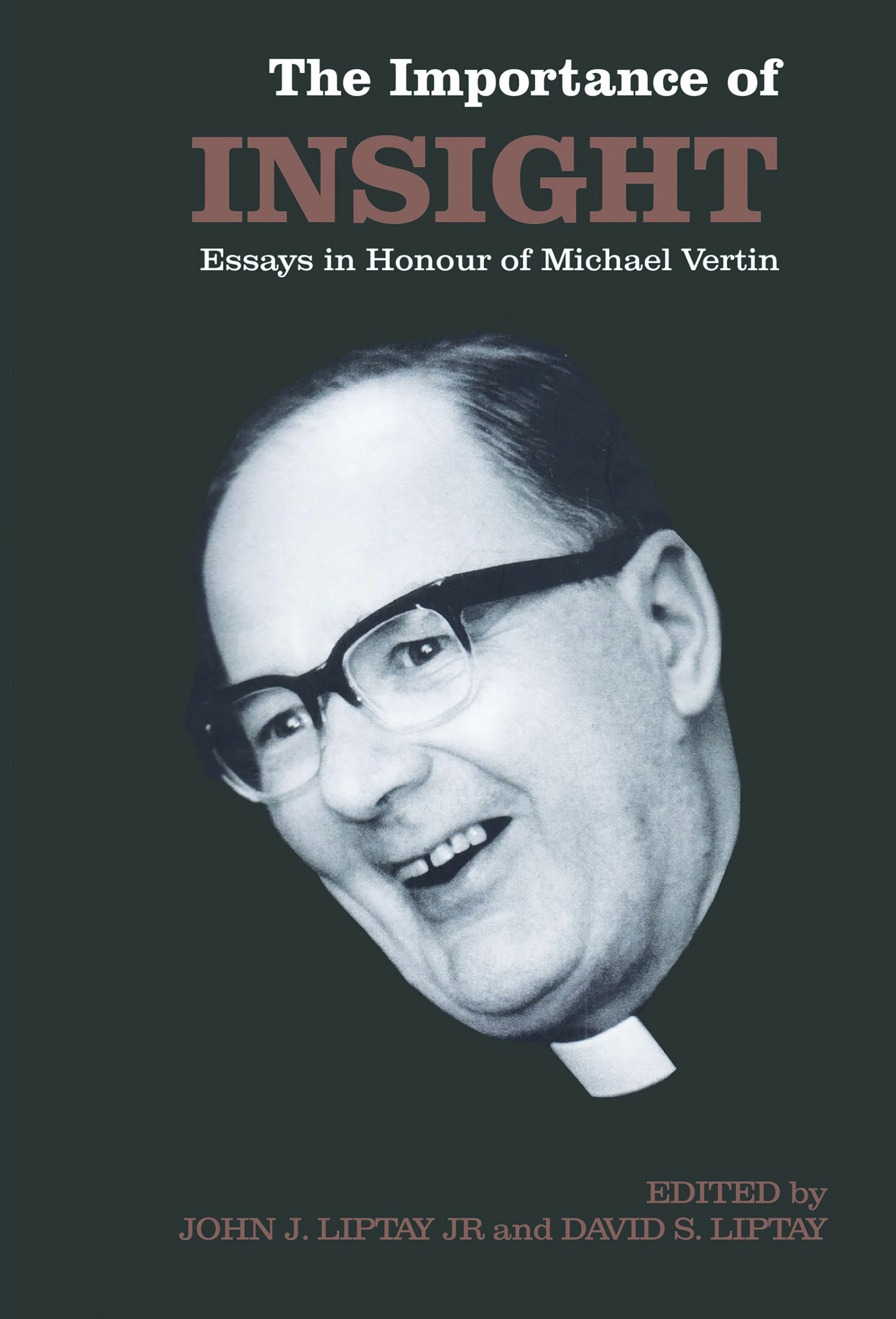 The Importance of Insight: Essays in Honour of Michael Vertin(Heritage)