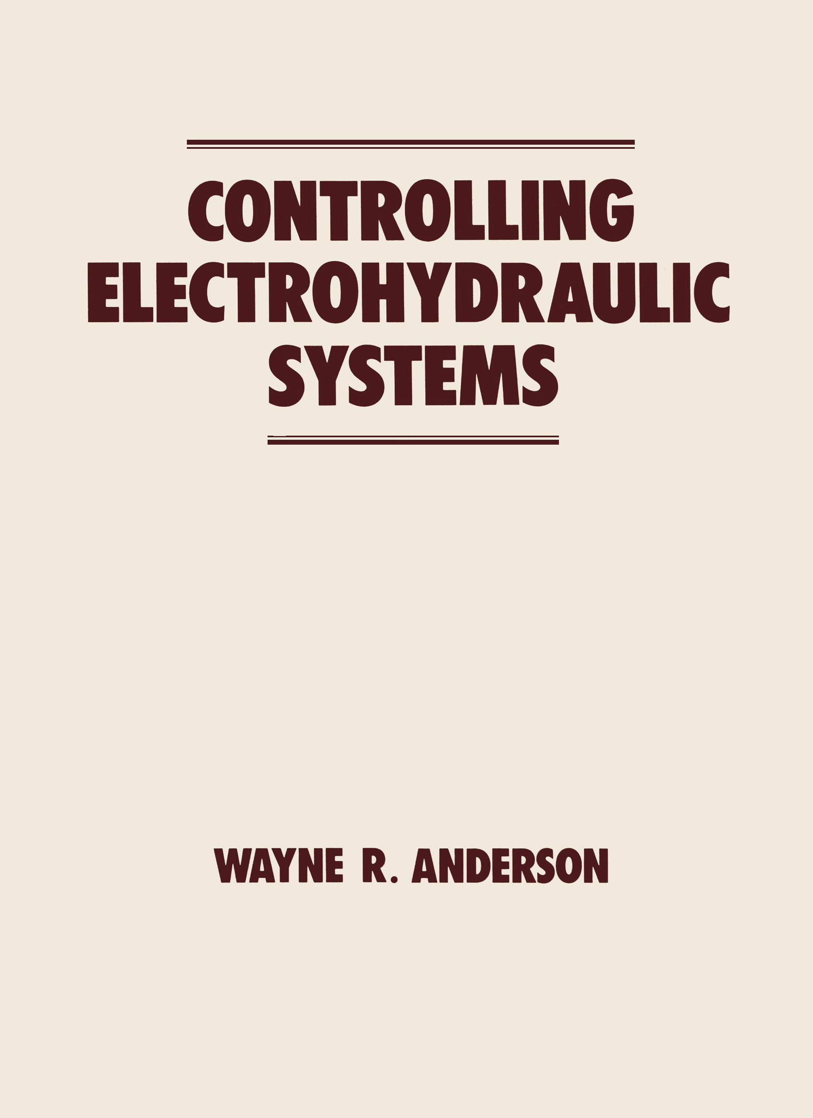 Controlling Electrohydraulic Systems: (Fluid Power and Control)