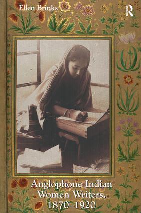 Anglophone Indian Women Writers, 1870–1920: (English)