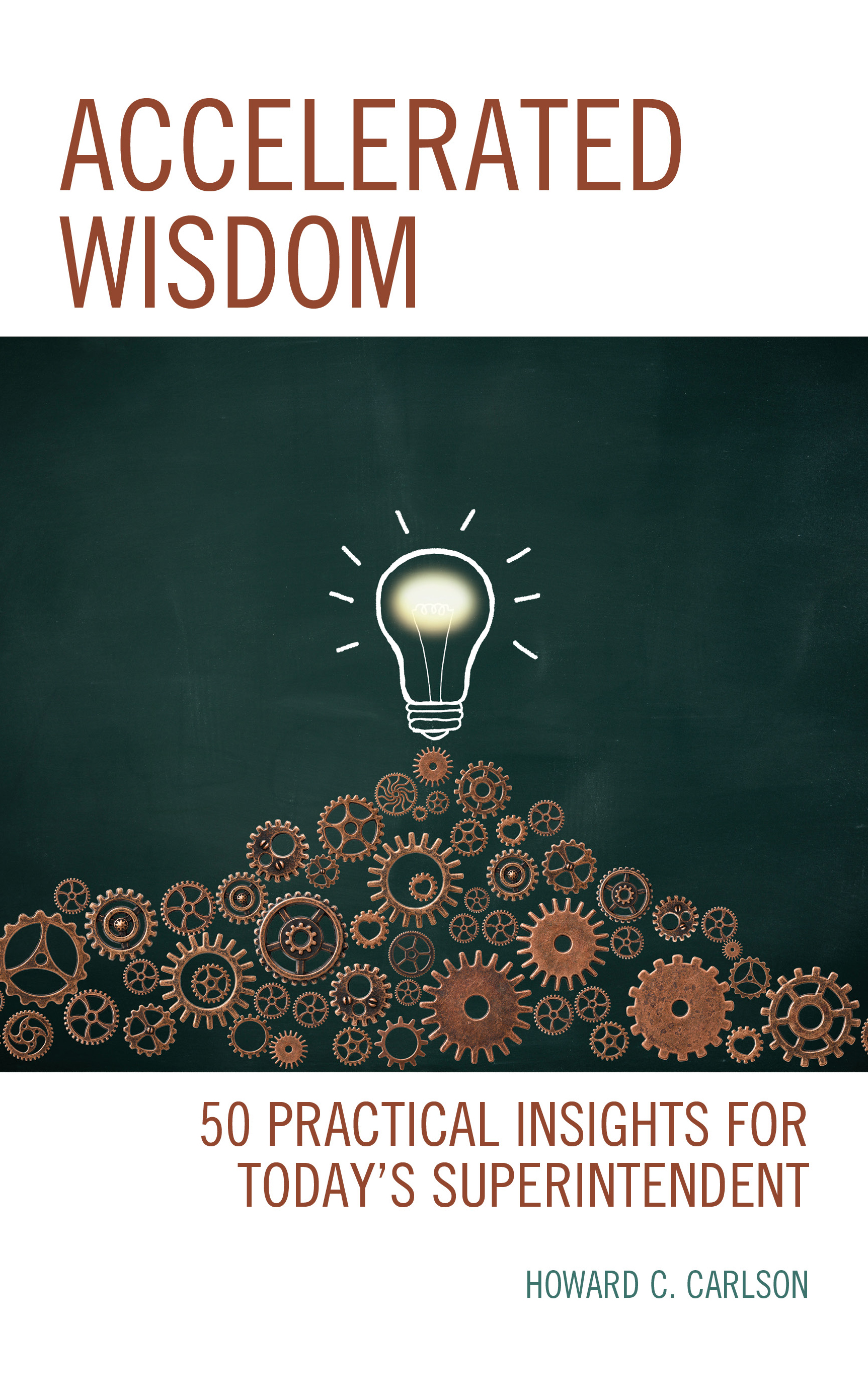 Accelerated Wisdom: 50 Practical Insights for Today’s Superintendent