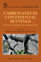 Carbonates in Continental Settings: Volume 61 Facies, Environments, and Processes(Volume 61 Developments in Sedimentology)