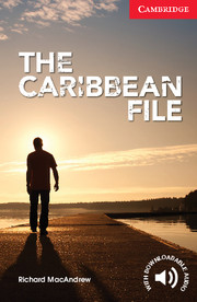 The Caribbean File Beginner/Elementary: (Cambridge English Readers)