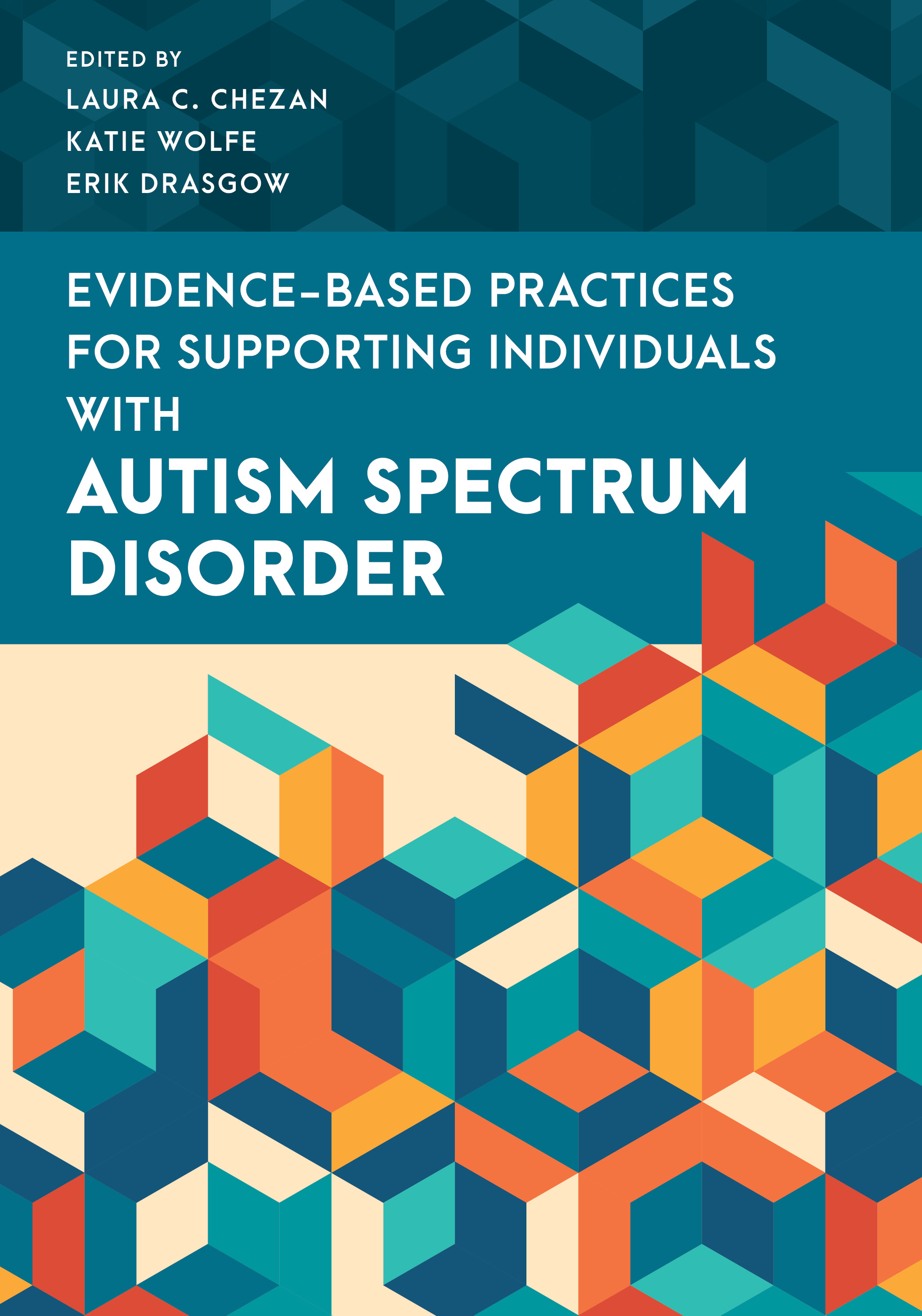 Evidence-Based Practices for Supporting Individuals with Autism Spectrum Disorder: (Special Education Law, Policy, and Practice)