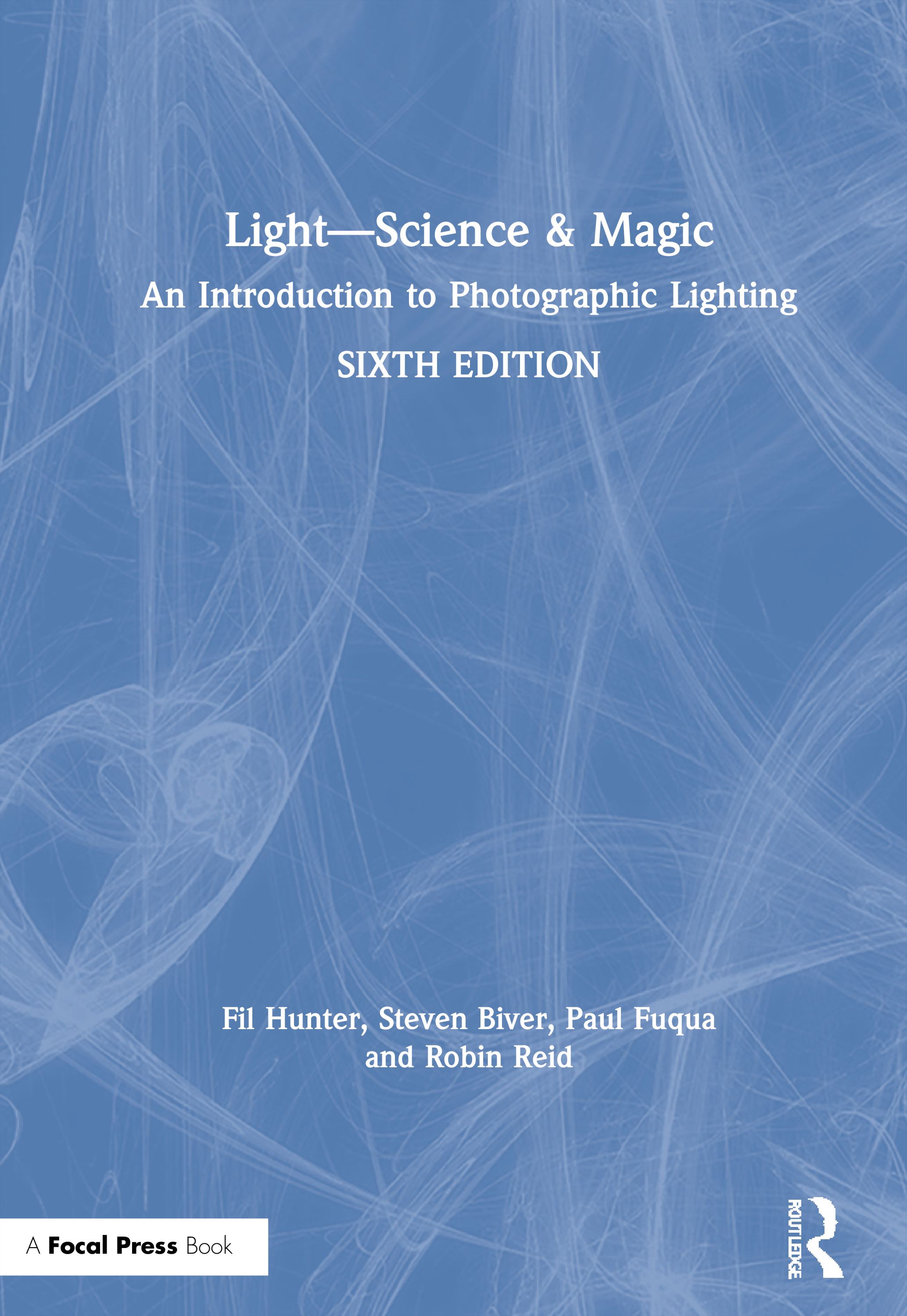 Light — Science & Magic: An Introduction to Photographic Lighting