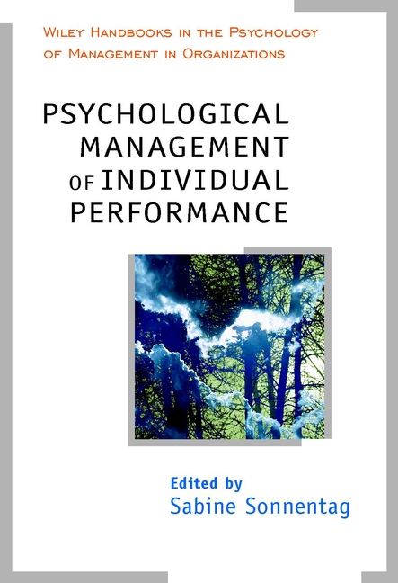 Psychological Management of Individual Performance: (Wiley Handbooks in Work & Organizational Psychology)