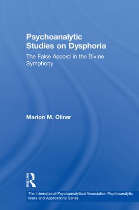 Psychoanalytic Studies on Dysphoria: The False Accord in the Divine Symphony(The International Psychoanalytical Association Psychoanalytic Ideas and Applications Series)