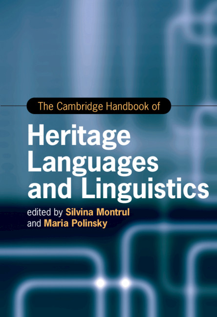 The Cambridge Handbook of Heritage Languages and Linguistics: (Cambridge Handbooks in Language and Linguistics)