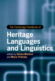 The Cambridge Handbook of Heritage Languages and Linguistics: (Cambridge Handbooks in Language and Linguistics)