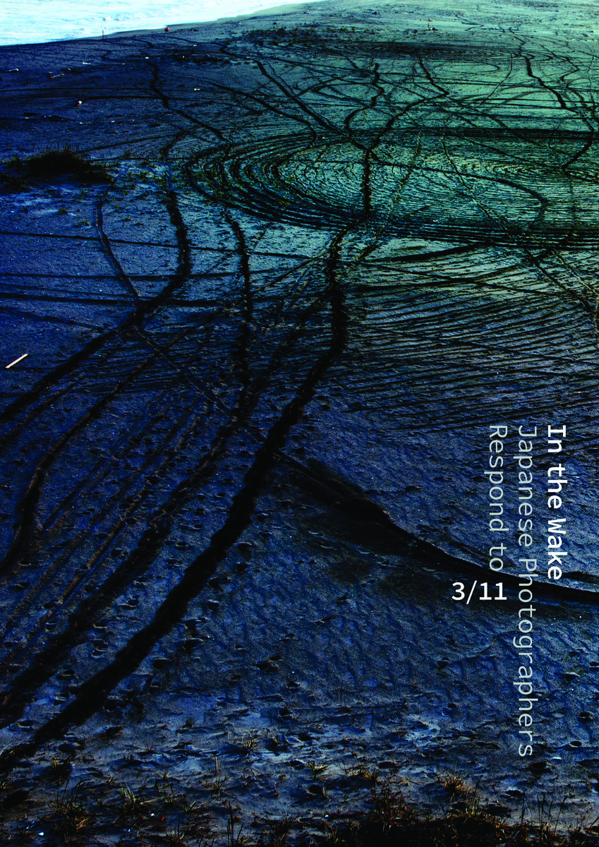 In the Wake: Japanese Photographers Respond to 3/11