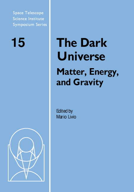 The Dark Universe: Matter, Energy and Gravity(Series Number 15 Space Telescope Science Institute Symposium Series)