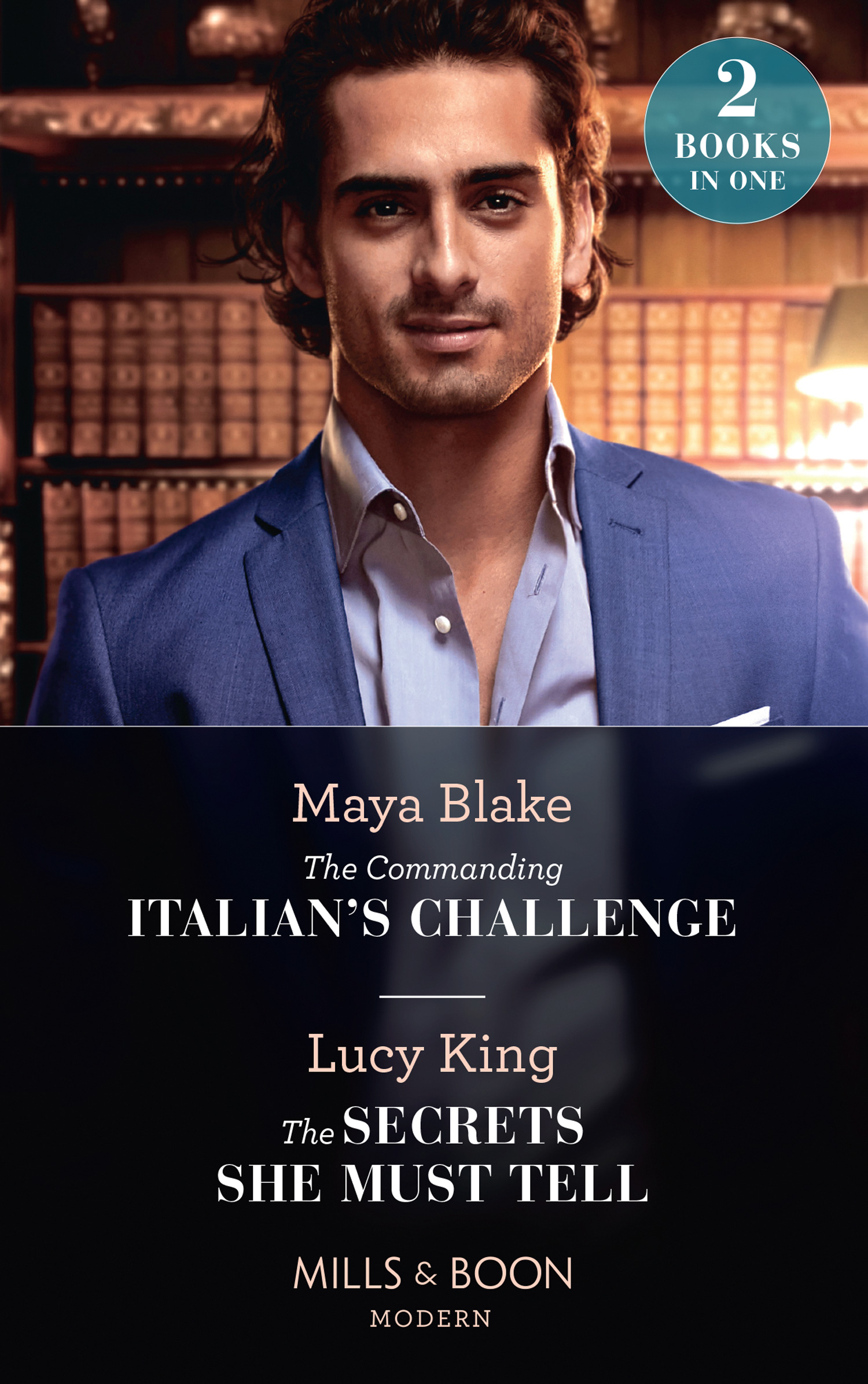 The Commanding Italian's Challenge / The Secrets She Must Tell: The Commanding Italian's Challenge / the Secrets She Must Tell